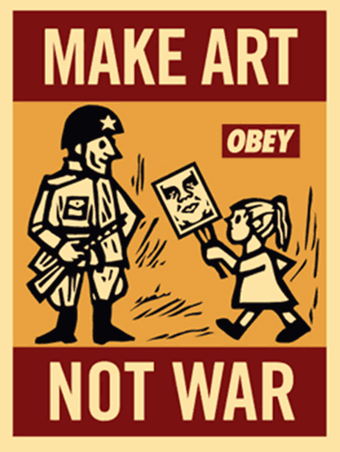 Make Art Not War by Shepard Fairey