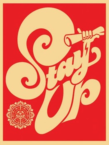 Stay Up Chaka by Shepard Fairey