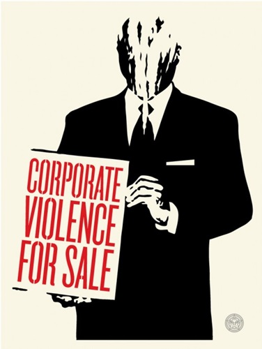 Corporate Violence For Sale by Shepard Fairey
