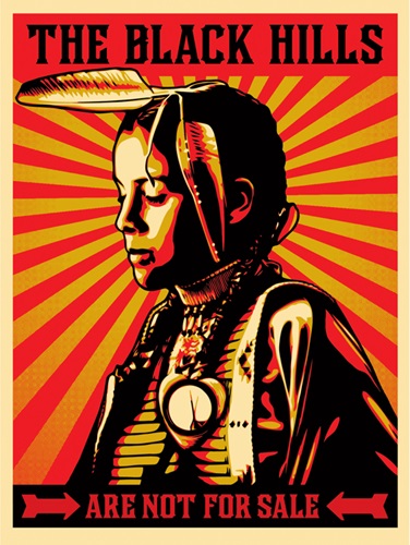 The Black Hills Are Not For Sale by Shepard Fairey