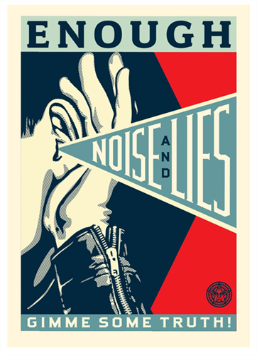 Enough Noise & Lies by Shepard Fairey